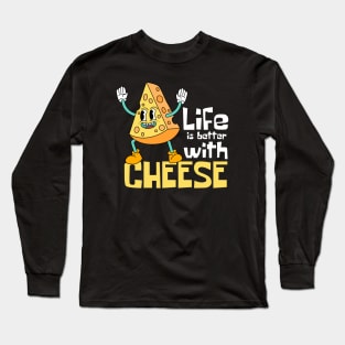 Life Is Better With Cheese Funny Mascot Long Sleeve T-Shirt